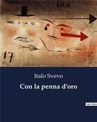 Couverture du livre « Con la penna d'oro » de Italo Svevo aux éditions Culturea