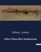 Couverture du livre « Salve Deus Rex Judaeorum » de Sidney Lanier aux éditions Culturea