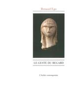 Couverture du livre « Le geste du regard » de Renaud Ego aux éditions Atelier Contemporain