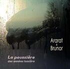 Couverture du livre « La Poussiere Des Annees Lumiere - Cd » de Ararat - Brunor aux éditions Ateliers Du Fresne