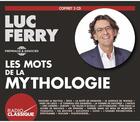 Couverture du livre « Les Mots De La Mythologie » de Luc Ferry aux éditions Fremeaux Et Associes