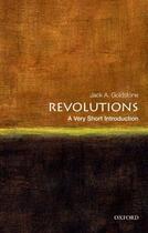 Couverture du livre « Revolutions: A Very Short Introduction » de Goldstone Jack A aux éditions Oxford University Press Usa