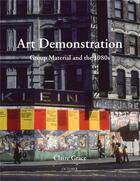 Couverture du livre « Art demonstration : group material and the 1980s » de Claire Grace aux éditions Mit Press