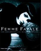 Couverture du livre « Femme fatale » de Normant/Foley/Thomps aux éditions Thames & Hudson
