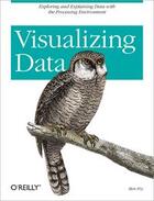 Couverture du livre « Visualizing data » de Ben Fry aux éditions O Reilly