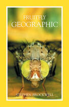 Couverture du livre « Fruitfly Geographic » de Stephen Brockwell et Mireille Silcoff aux éditions Ecw Press