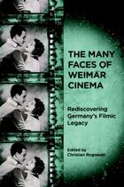 Couverture du livre « The Many Faces of Weimar Cinema » de Christian Rogowski aux éditions Boydell And Brewer Group Ltd