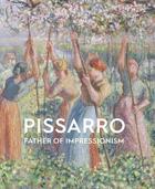Couverture du livre « Pissarro : father of impressionism » de Colin Harrison et Linda Whiteley aux éditions Ashmolean