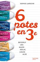 Couverture du livre « 6 potes en 3e » de Sophie Laroche aux éditions Hachette Romans