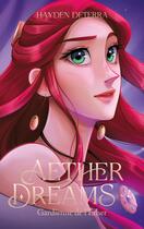 Couverture du livre « Aether dreams Tome 1 : gardienne de l'Ether » de Hayden Deterra aux éditions Hachette Romans