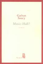 Couverture du livre « Music hall ! » de Gaetan Soucy aux éditions Seuil