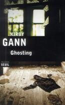 Couverture du livre « Ghosting » de Kirby Gann aux éditions Seuil