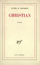Couverture du livre « Christian » de Bourgoin Daniel R. aux éditions Gallimard