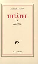 Couverture du livre « Theatre - vol04 » de Arthur Adamov aux éditions Gallimard