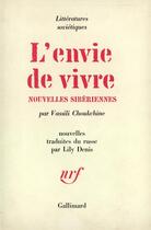 Couverture du livre « L'envie de vivre - nouvelles siberiennes » de Vassili Choukchine aux éditions Gallimard