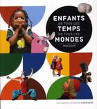 Couverture du livre « Enfants de tous les temps, enfants de tout les mondes » de Jerome Baschet aux éditions Gallimard Jeunesse Giboulees