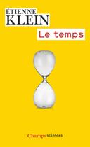 Couverture du livre « Le Temps » de Etienne Klein aux éditions Flammarion