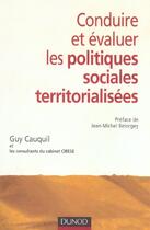Couverture du livre « Conduire Et Evaluer Les Politiques Sociales Territorialisees » de Guy Cauquil aux éditions Dunod