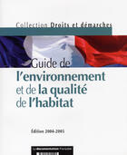 Couverture du livre « Guide de l'environnement et de la qualité de l'habitat (édition 2004/2005) » de  aux éditions Documentation Francaise