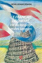 Couverture du livre « Le francais déchiffré ; clé du langage et des langues » de Henri Adamczewski aux éditions Armand Colin