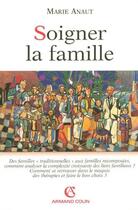 Couverture du livre « Soigner la famille » de Marie Anaut aux éditions Armand Colin