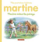 Couverture du livre « Mes premiers Martine : martine adore les poneys » de Marcel Marlier et Gilbert Delahaye aux éditions Casterman