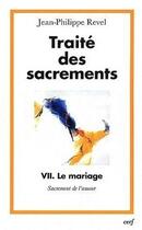 Couverture du livre « Traite des sacrements, vii » de Jean-Philippe Revel aux éditions Cerf