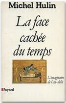 Couverture du livre « La face cachée du temps » de Michel Hulin aux éditions Fayard