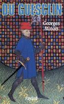 Couverture du livre « Du Guesclin » de Georges Minois aux éditions Fayard