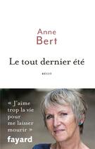 Couverture du livre « Le tout dernier été » de Anne Bert aux éditions Fayard