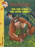 Couverture du livre « Geronimo Stilton Tome 43 : dur dur d'être une super souris ! » de Geronimo Stilton aux éditions Albin Michel Jeunesse