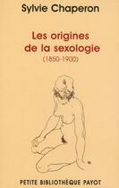 Couverture du livre « Les origines de la sexologie » de Sylvie Chaperon aux éditions Payot