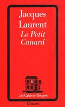 Couverture du livre « Le petit canard » de Jacques Laurent aux éditions Grasset