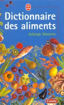 Couverture du livre « Le nouveau dictionnaire des aliments » de Monette-S aux éditions Le Livre De Poche