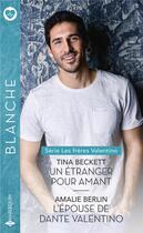 Couverture du livre « Un étranger pour amant ; l'épouse de Dante Valentino » de Tina Beckett et Amalie Berlin aux éditions Harlequin