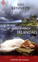 Couverture du livre « Le guerrier irlandais » de Kris Kennedy aux éditions J'ai Lu