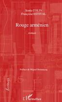Couverture du livre « Rouge arménien » de Sonia Colin et Françoise Estival aux éditions L'harmattan