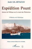 Couverture du livre « Expedition pount - autour de l'afrique sur la route des pheniciens - l'histoire de la technique » de Gil-Artagnan Andre aux éditions Editions L'harmattan