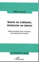 Couverture du livre « Sortir du chômage, retrouver un emploi » de Emile Favard aux éditions Editions L'harmattan