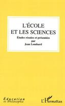 Couverture du livre « L'ecole et les sciences » de Jean Lombard aux éditions Editions L'harmattan