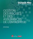 Couverture du livre « Gestion des risques et des assurances de l'entreprise » de Jerome Berge aux éditions Gualino