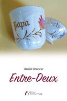 Couverture du livre « Entre-deux » de Daniel Brasseur aux éditions Amalthee