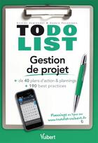 Couverture du livre « To do list : gestion de projets : + de 40 plans d'action + 190 best practices » de Olivier Englender et Sophie Fernandes aux éditions Vuibert