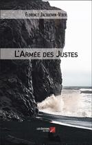 Couverture du livre « L'armée des justes » de Florence Jacquemin-Veber aux éditions Editions Du Net