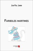 Couverture du livre « Fariboles maritimes » de Jean-Paul Jannin aux éditions Editions Du Net