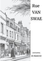 Couverture du livre « Rue Van Swae » de Giovanna Di Mascio aux éditions Books On Demand