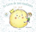 Couverture du livre « Le livre de mes émotions ; la joie » de Stephanie Couturier et Maureen Poignonec aux éditions Grund