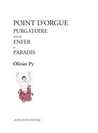 Couverture du livre « Point d'orgue (purgatoire, enfer, paradis) » de Olivier Py aux éditions Actes Sud-papiers