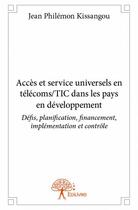 Couverture du livre « Accès et service universels en telecoms/TIC dans les pays en développement » de Jean Philemon Kissangou aux éditions Edilivre