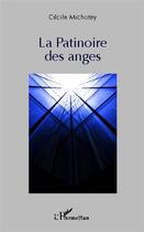 Couverture du livre « La patinoire des anges » de Cecile Michotey aux éditions L'harmattan